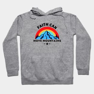 Faith Can Move Mountains - Christian Saying Hoodie